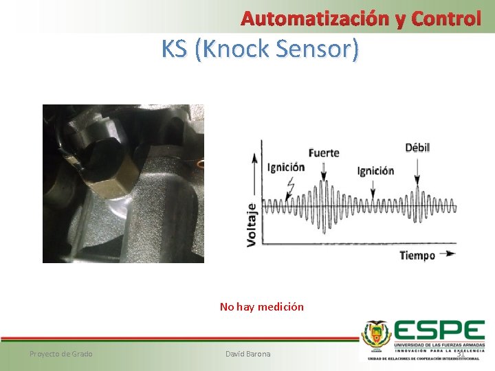 Automatización y Control KS (Knock Sensor) No hay medición Proyecto de Grado David Barona