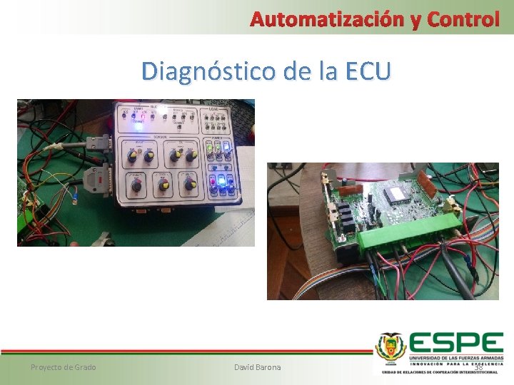 Automatización y Control Diagnóstico de la ECU Proyecto de Grado David Barona 38 