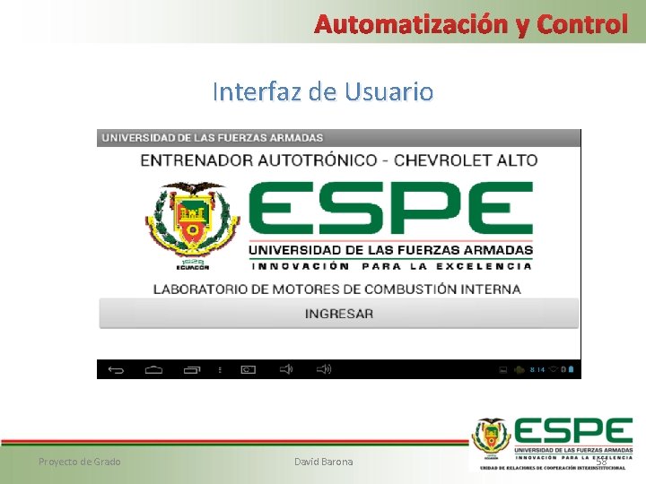 Automatización y Control Interfaz de Usuario Proyecto de Grado David Barona 58 