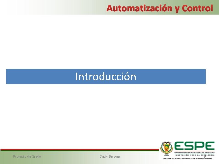 Automatización y Control Introducción Proyecto de Grado David Barona 9 