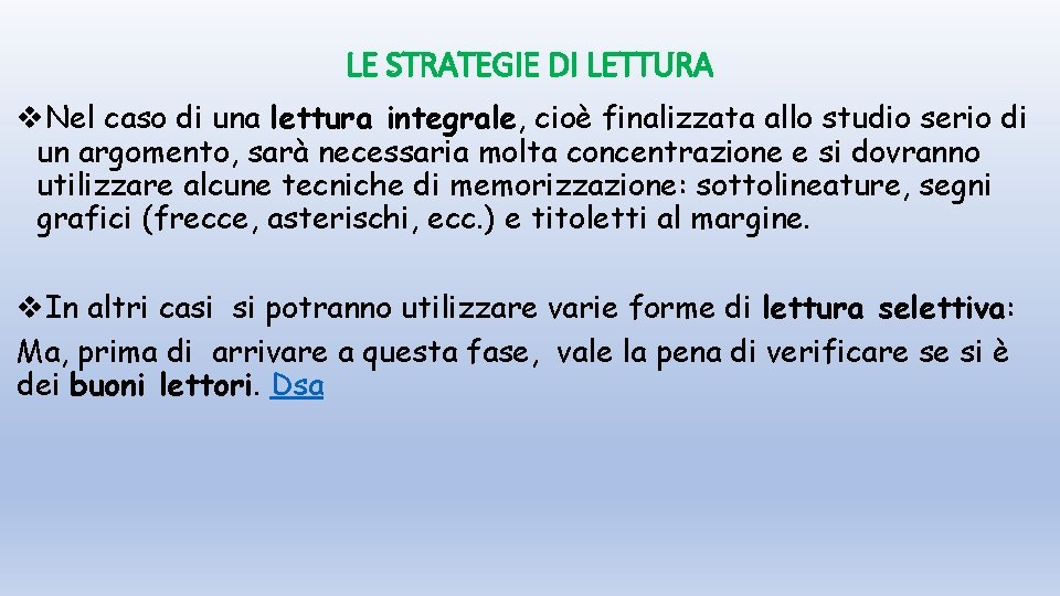 LE STRATEGIE DI LETTURA v. Nel caso di una lettura integrale, cioè finalizzata allo