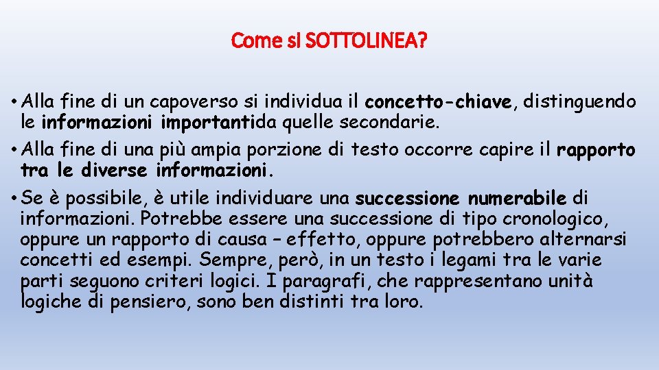 Come si SOTTOLINEA? • Alla fine di un capoverso si individua il concetto-chiave, distinguendo