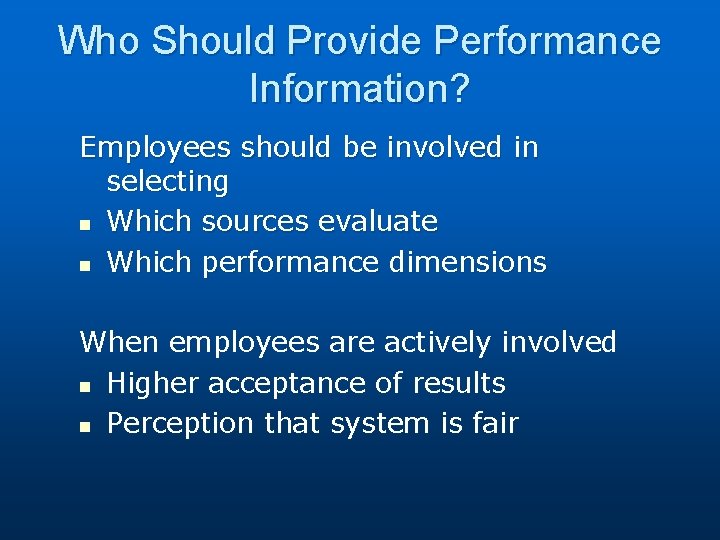Who Should Provide Performance Information? Employees should be involved in selecting n Which sources