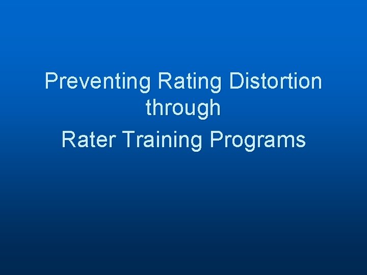 Preventing Rating Distortion through Rater Training Programs 