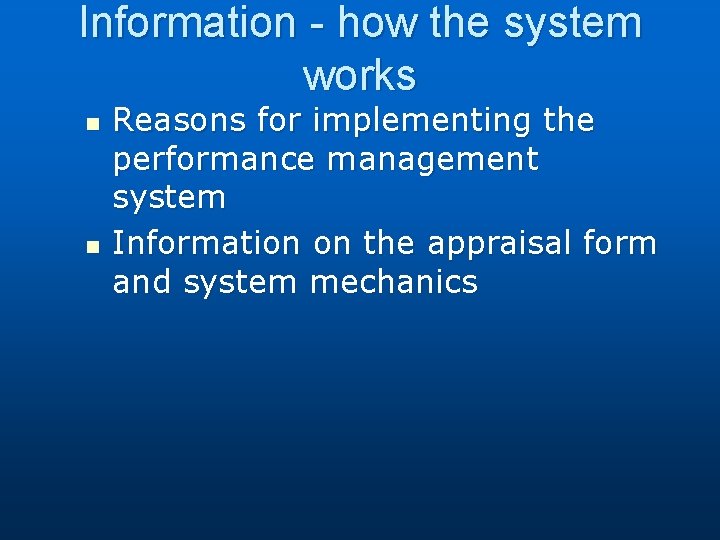 Information - how the system works n n Reasons for implementing the performance management
