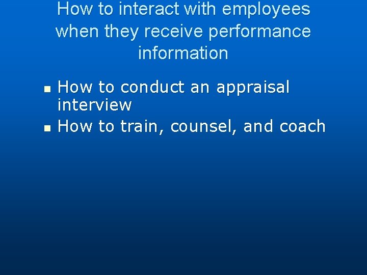 How to interact with employees when they receive performance information n n How to