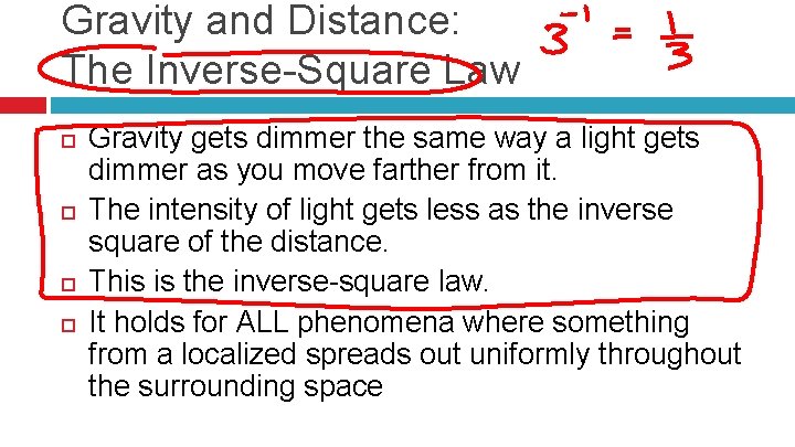 Gravity and Distance: The Inverse-Square Law Gravity gets dimmer the same way a light
