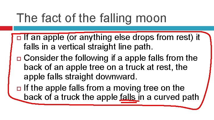The fact of the falling moon If an apple (or anything else drops from