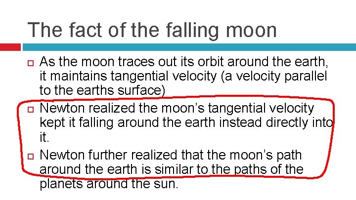 The fact of the falling moon As the moon traces out its orbit around