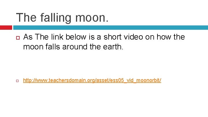 The falling moon. As The link below is a short video on how the