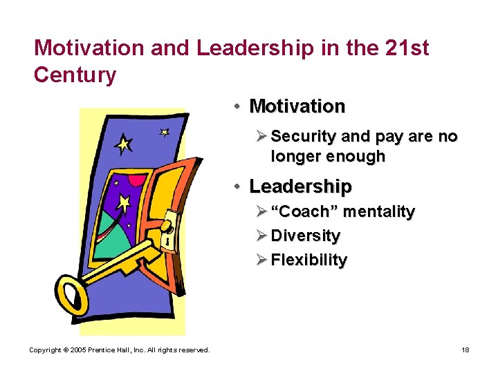 Motivation and Leadership in the 21 st Century • Motivation Ø Security and pay