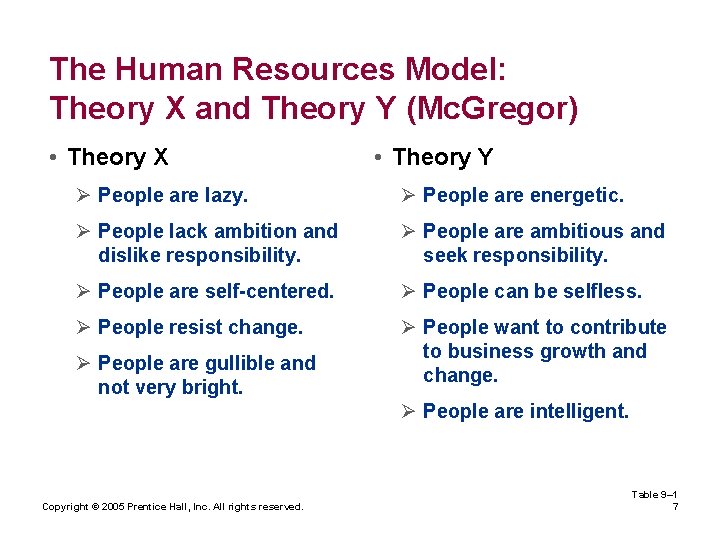 The Human Resources Model: Theory X and Theory Y (Mc. Gregor) • Theory X