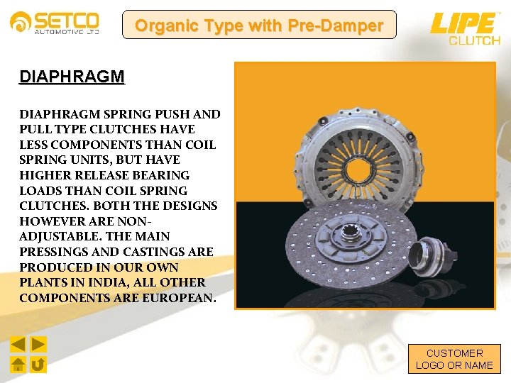 Organic Type with Pre-Damper DIAPHRAGM SPRING PUSH AND PULL TYPE CLUTCHES HAVE LESS COMPONENTS