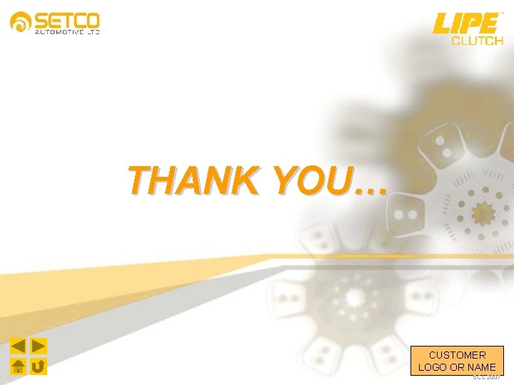 THANK YOU… CUSTOMER LOGO OR NAME SCL 2007 