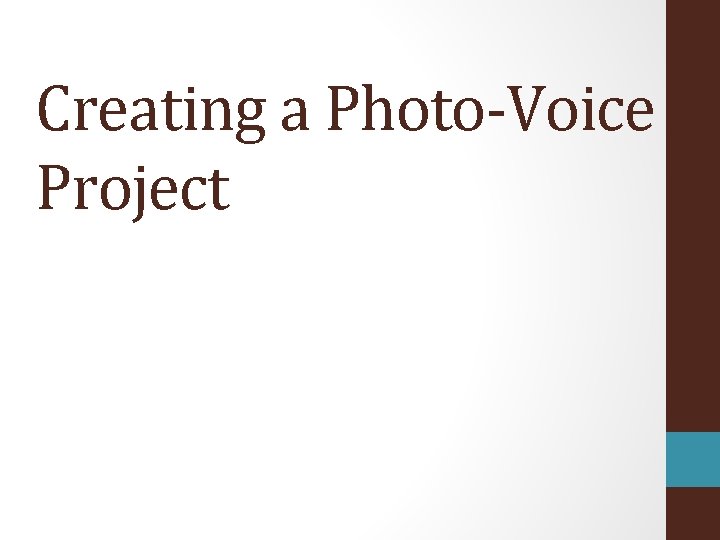 Creating a Photo-Voice Project 