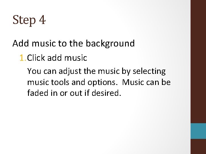 Step 4 Add music to the background 1. Click add music You can adjust