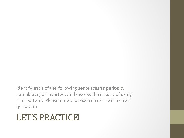 Identify each of the following sentences as periodic, cumulative, or inverted, and discuss the