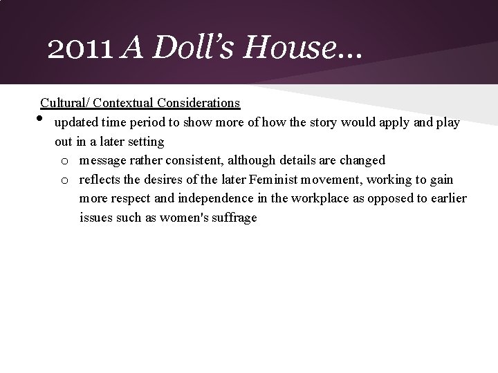 2011 A Doll’s House. . . Cultural/ Contextual Considerations updated time period to show