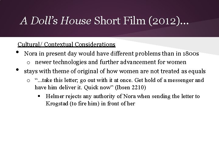A Doll’s House Short Film (2012). . . Cultural/ Contextual Considerations Nora in present