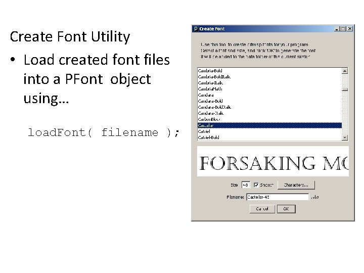 Create Font Utility • Load created font files into a PFont object using… load.