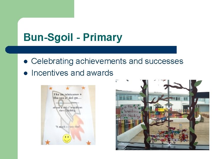 Bun-Sgoil - Primary l l Celebrating achievements and successes Incentives and awards 