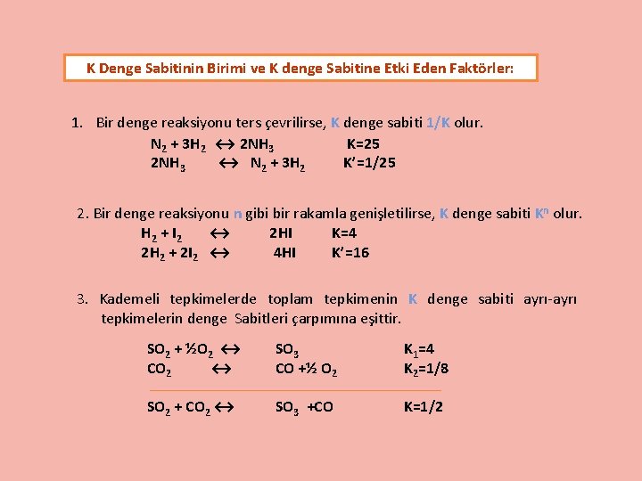 K Denge Sabitinin Birimi ve K denge Sabitine Etki Eden Faktörler: 1. Bir denge