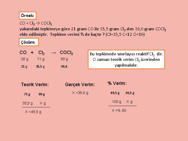 Örnek: CO + Cl 2 → COCl 2 yukarıdaki tepkimeye göre 21 gram CO