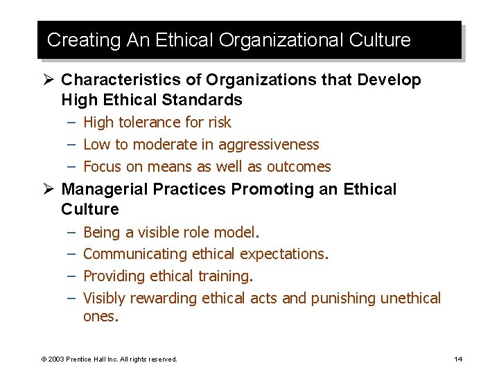 Creating An Ethical Organizational Culture Ø Characteristics of Organizations that Develop High Ethical Standards