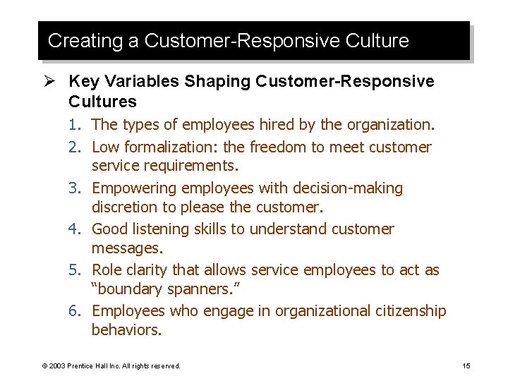 Creating a Customer-Responsive Culture Ø Key Variables Shaping Customer-Responsive Cultures 1. The types of