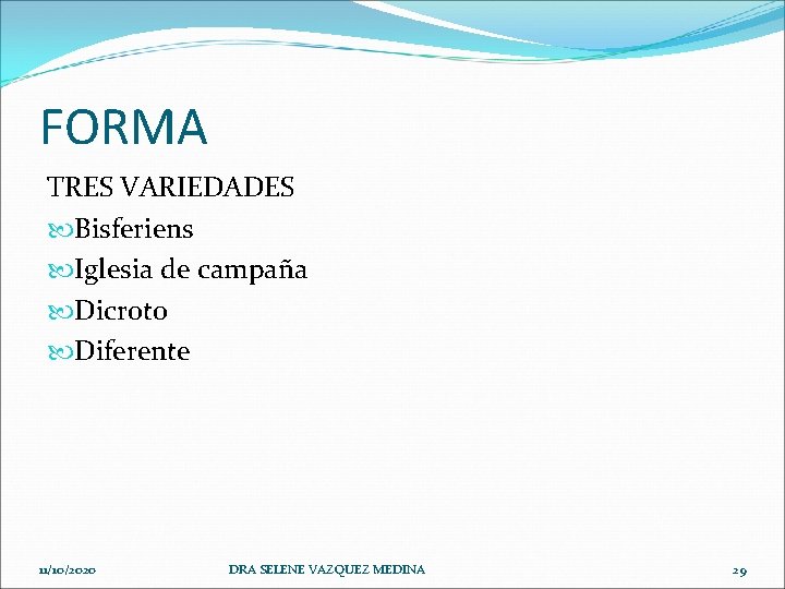 FORMA TRES VARIEDADES Bisferiens Iglesia de campaña Dicroto Diferente 11/10/2020 DRA SELENE VAZQUEZ MEDINA