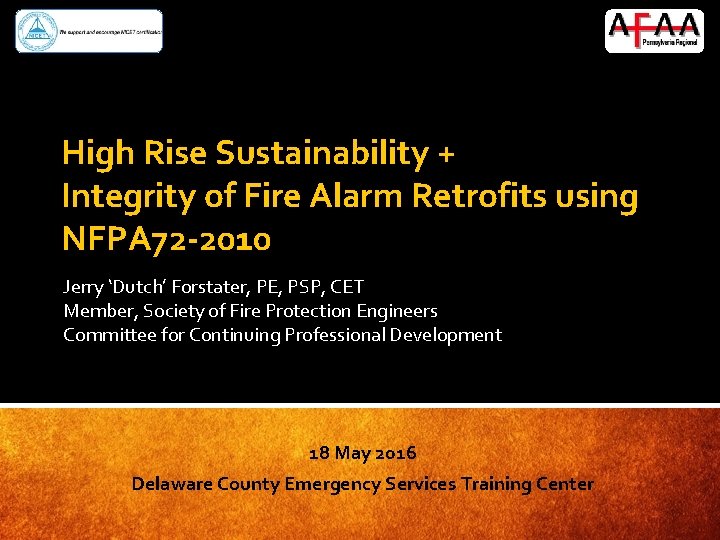 High Rise Sustainability + Integrity of Fire Alarm Retrofits using NFPA 72 -2010 Jerry