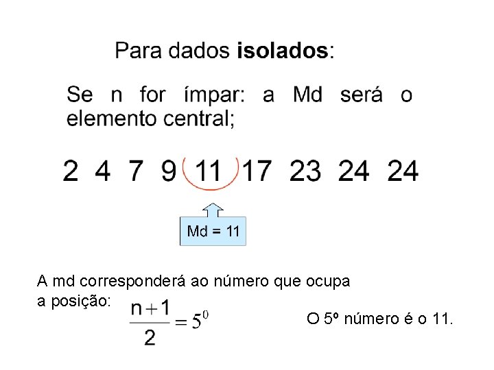 A md corresponderá ao número que ocupa a posição: O 5º número é o