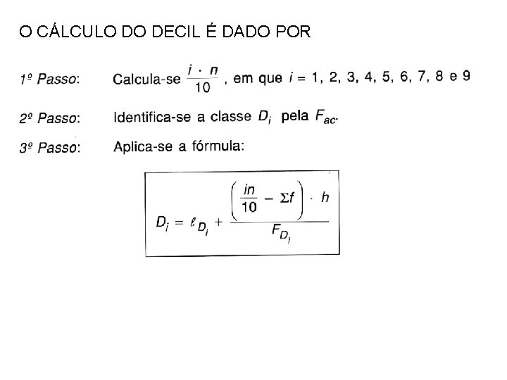 O CÁLCULO DO DECIL É DADO POR 