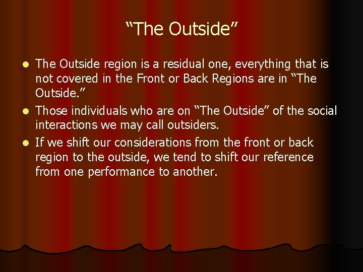 “The Outside” The Outside region is a residual one, everything that is not covered