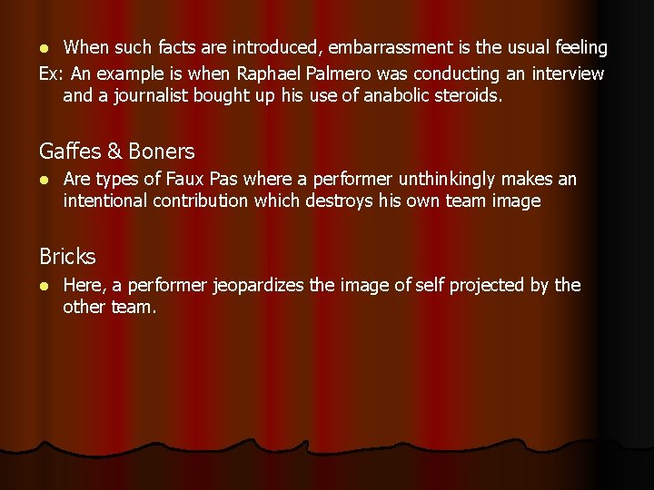 When such facts are introduced, embarrassment is the usual feeling Ex: An example is