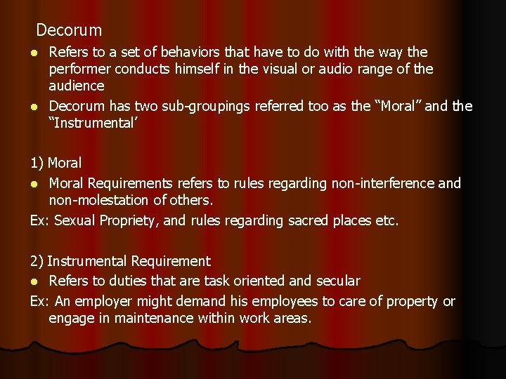 Decorum Refers to a set of behaviors that have to do with the way