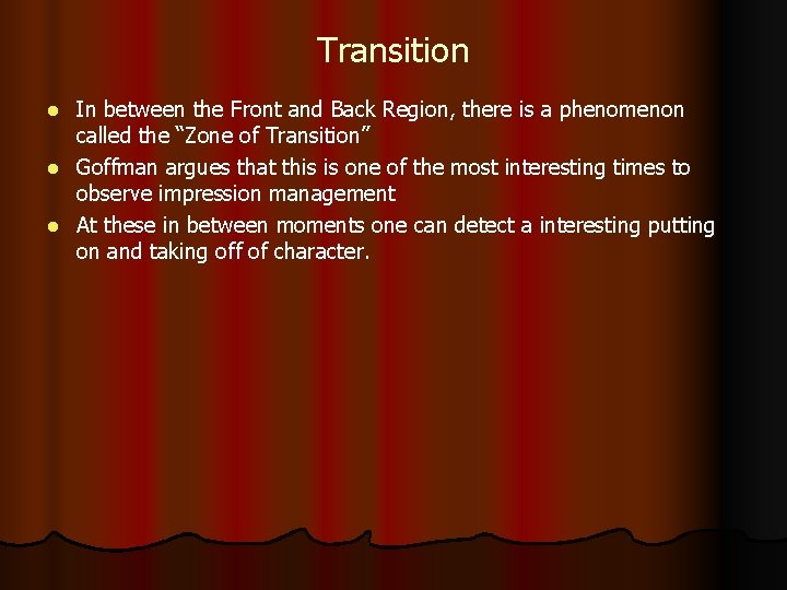 Transition In between the Front and Back Region, there is a phenomenon called the
