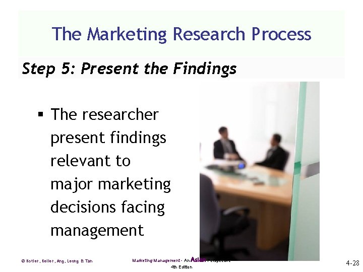 The Marketing Research Process Step 5: Present the Findings § The researcher present findings