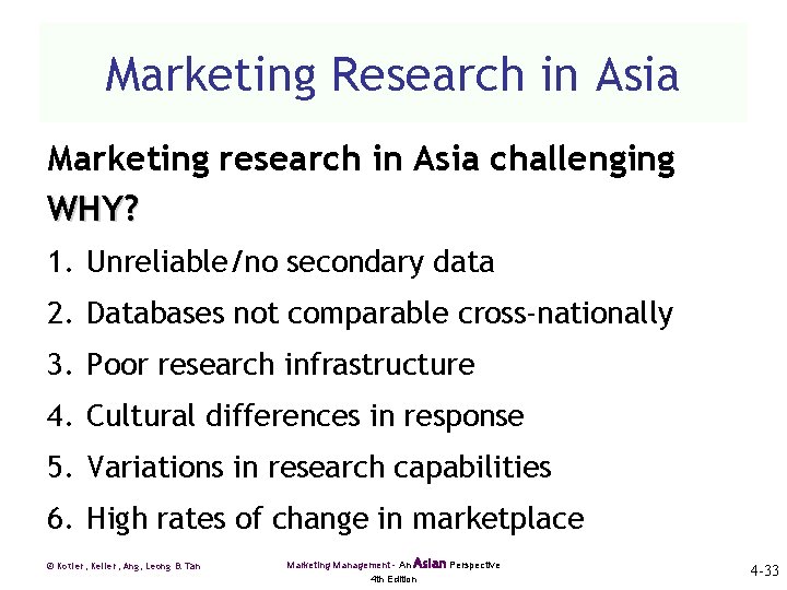 Marketing Research in Asia Marketing research in Asia challenging WHY? 1. Unreliable/no secondary data