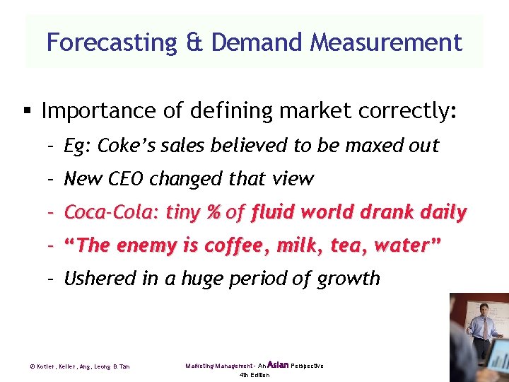 Forecasting & Demand Measurement § Importance of defining market correctly: – Eg: Coke’s sales