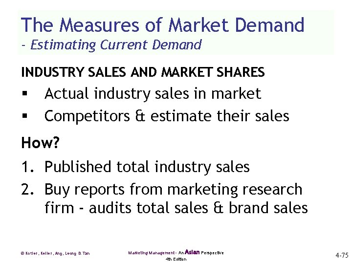 The Measures of Market Demand - Estimating Current Demand INDUSTRY SALES AND MARKET SHARES