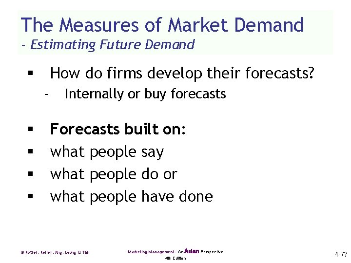 The Measures of Market Demand - Estimating Future Demand How do firms develop their
