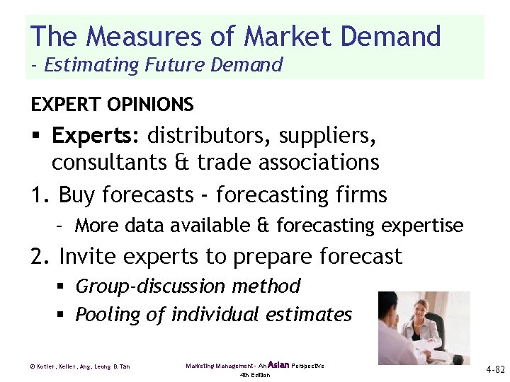 The Measures of Market Demand - Estimating Future Demand EXPERT OPINIONS § Experts: distributors,