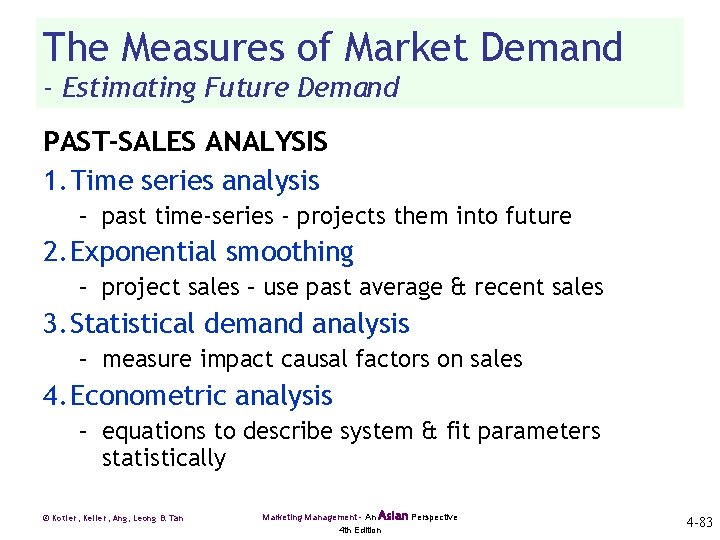 The Measures of Market Demand - Estimating Future Demand PAST-SALES ANALYSIS 1. Time series