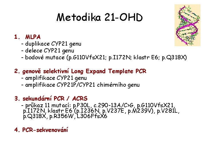 Metodika 21 -OHD 1. MLPA - duplikace CYP 21 genu - delece CYP 21