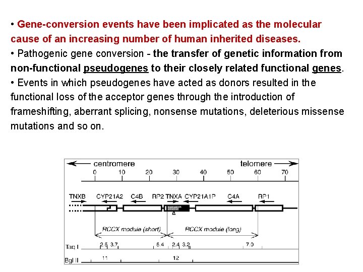  • Gene-conversion events have been implicated as the molecular cause of an increasing
