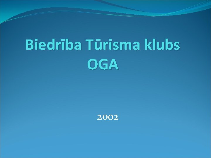 Biedrība Tūrisma klubs OGA 2002 