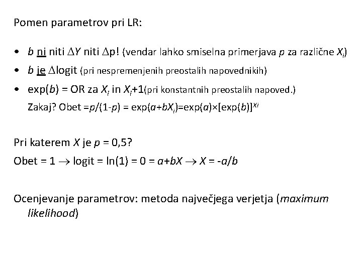 Pomen parametrov pri LR: • b ni niti Y niti p! (vendar lahko smiselna
