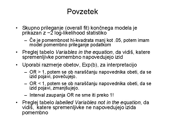 Povzetek • Skupno prileganje (overall fit) končnega modela je prikazan z − 2 log-likelihood