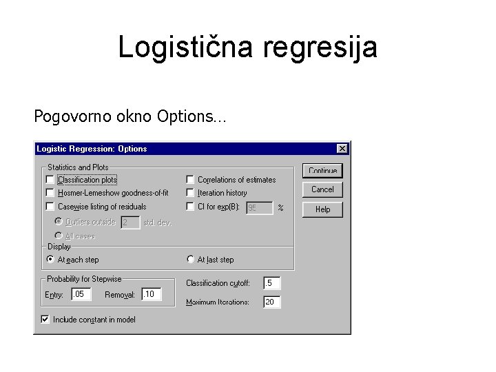 Logistična regresija Pogovorno okno Options… 